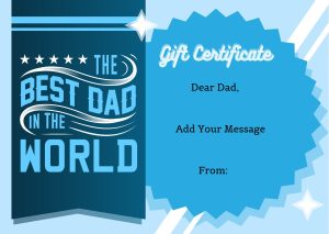 Best Dad in the World - Father’s Day Gift Certificate